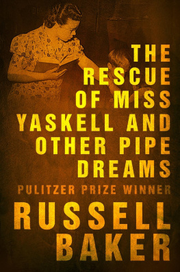 Russell Baker The Rescue of Miss Yaskell and Other Pipe Dreams