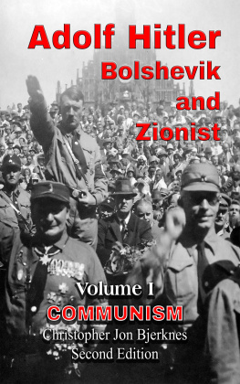 Christopher Bjerknes - Adolf Hitler Bolshevik and Zionist Volume I Communism