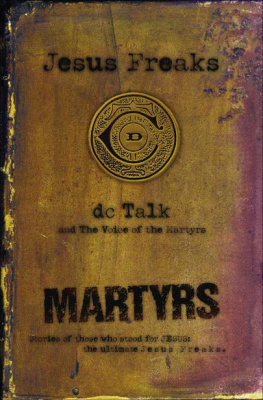 DC Talk - Jesus Freaks: Martyrs: Stories of Those Who Stood for Jesus: The Ultimate Jesus Freaks