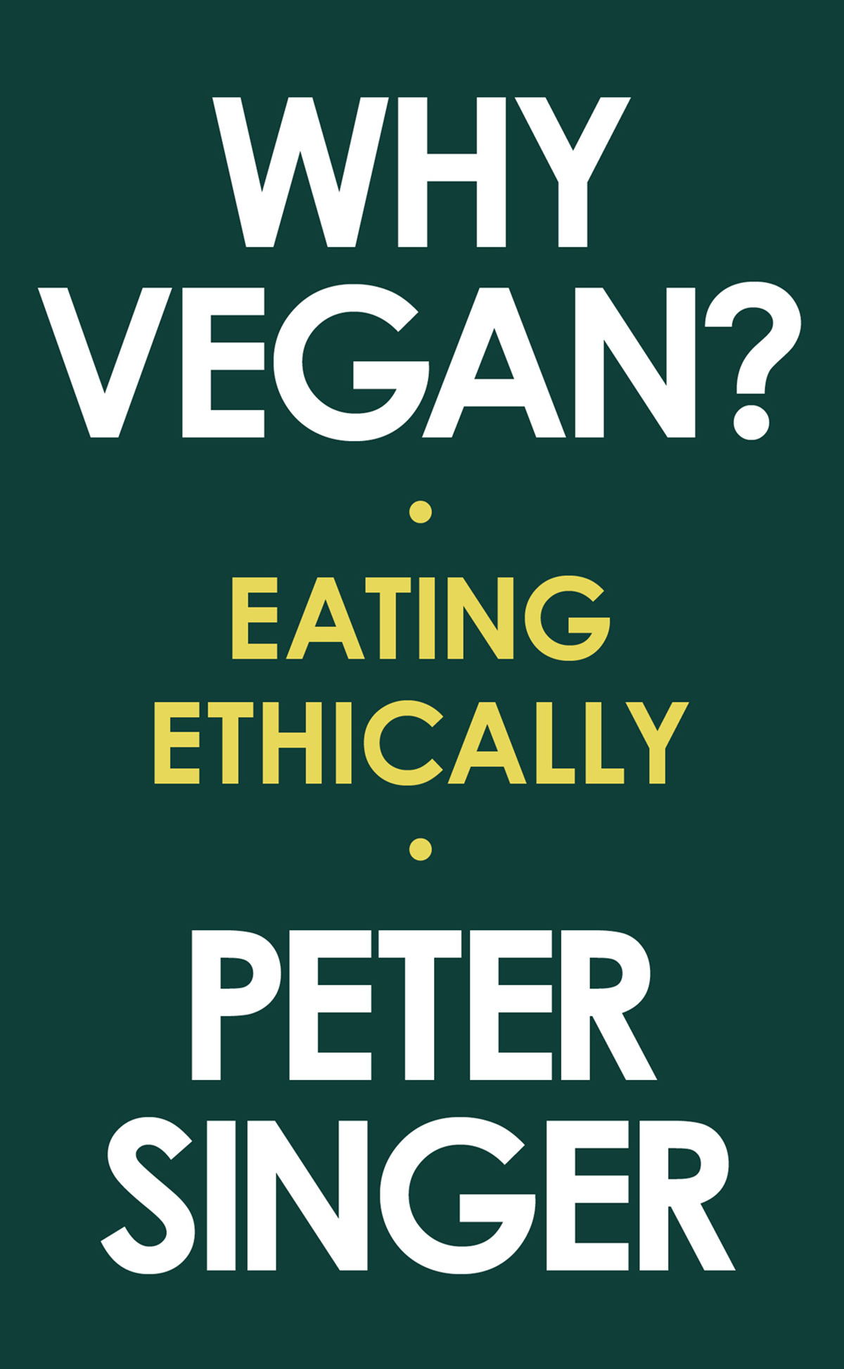 Peter Singer Why Vegan LIVERIGHT PUBLISHING CORPORATION A DIVISION OF W - photo 1