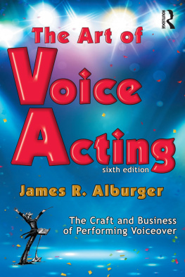 James Alburger The Art of Voice Acting: The Craft and Business of Performing for Voiceover