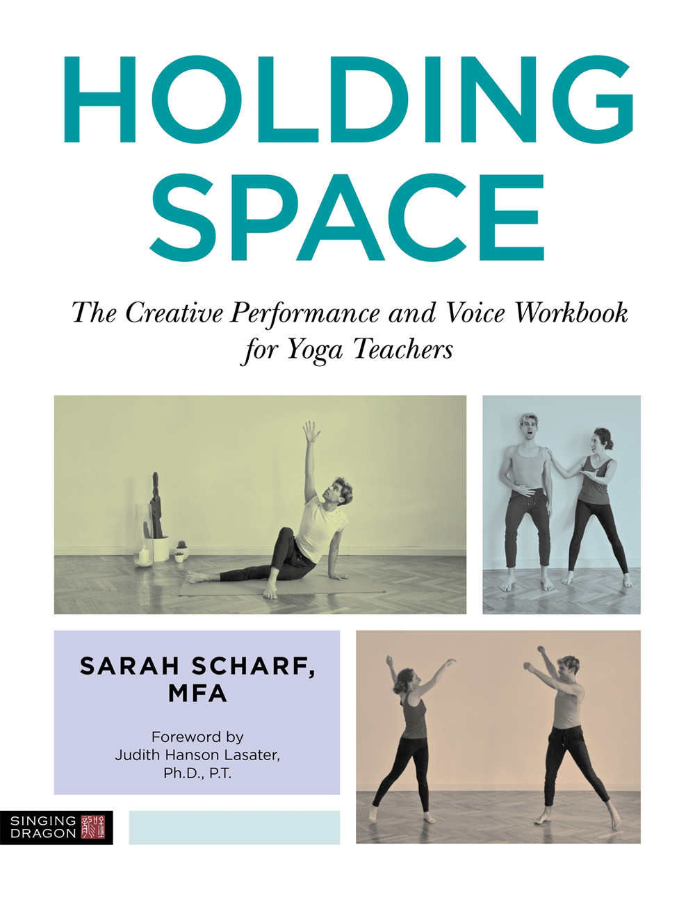 HOLDING SPACE The Creative Performance and Voice Workbook for Yoga Teachers - photo 1