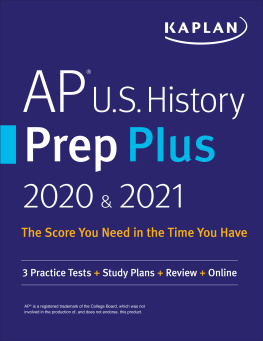 Kaplan Test Prep - AP U.S. History Prep Plus 2020 & 2021: 3 Practice Tests + Study Plans + Targeted Review & Practice + Online (Kaplan Test Prep)