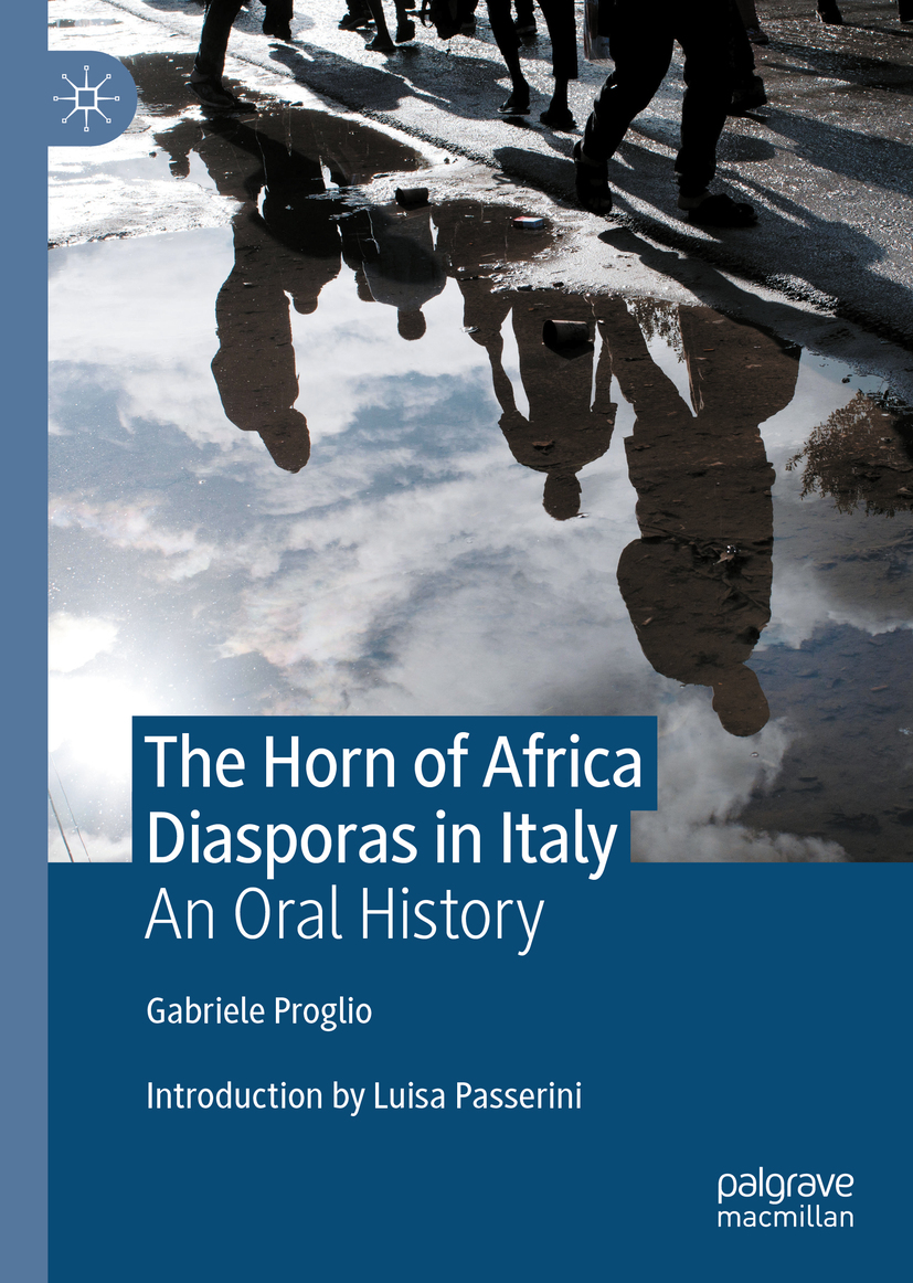 Gabriele Proglio The Horn of Africa Diasporas in Italy An Oral History 1st - photo 1