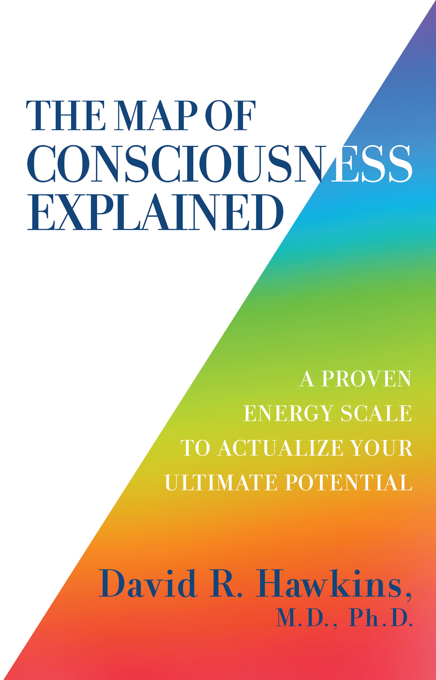 Praise for The Map of Consciousness Explained I recommend this book for every - photo 1