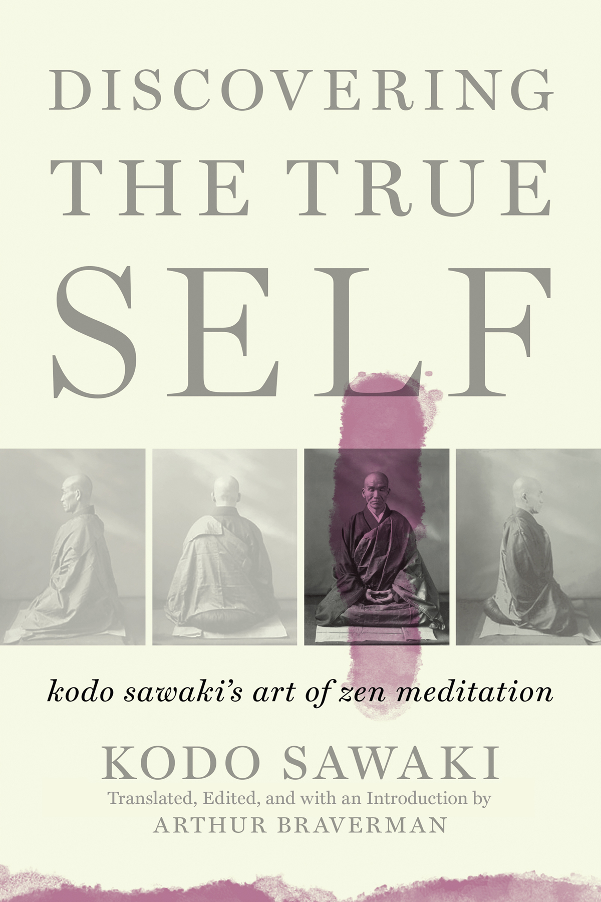 PRAISE FOR DISCOVERING THE TRUE SELF I love this book Kodo Sawaki was one of - photo 1