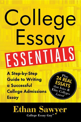 Ethan Sawyer College Essay Essentials: A Step-By-Step Guide to Writing a Successful College Admissions Essay