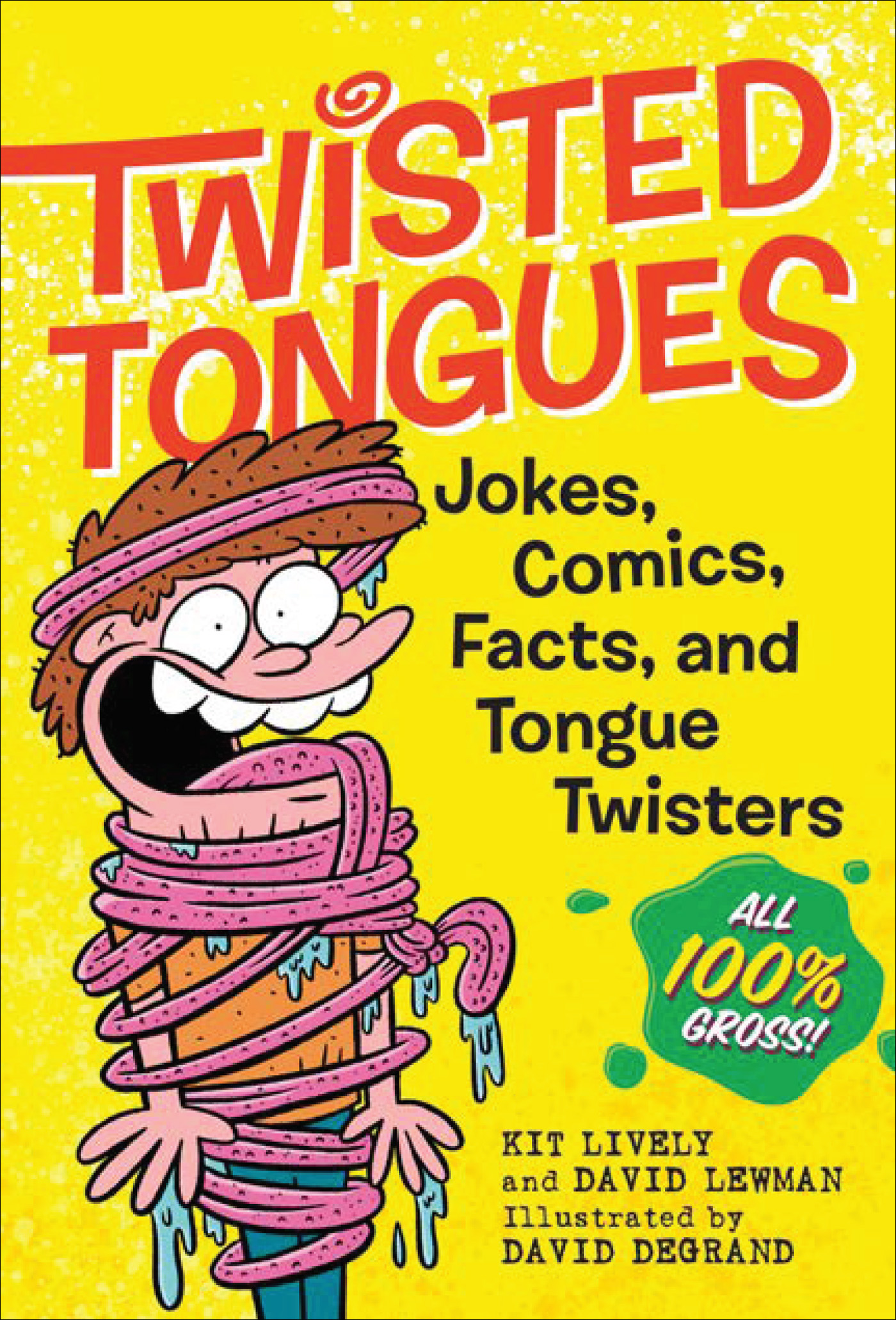 Twisted Tongues Jokes Comics Facts and Tongue Twisters By Kit Lively and - photo 1