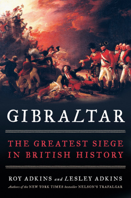 Roy Adkins Gibraltar: The Greatest Siege in British History