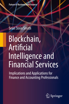 Sean Stein Smith Blockchain, Artificial Intelligence and Financial Services: Implications and Applications for Finance and Accounting Professionals