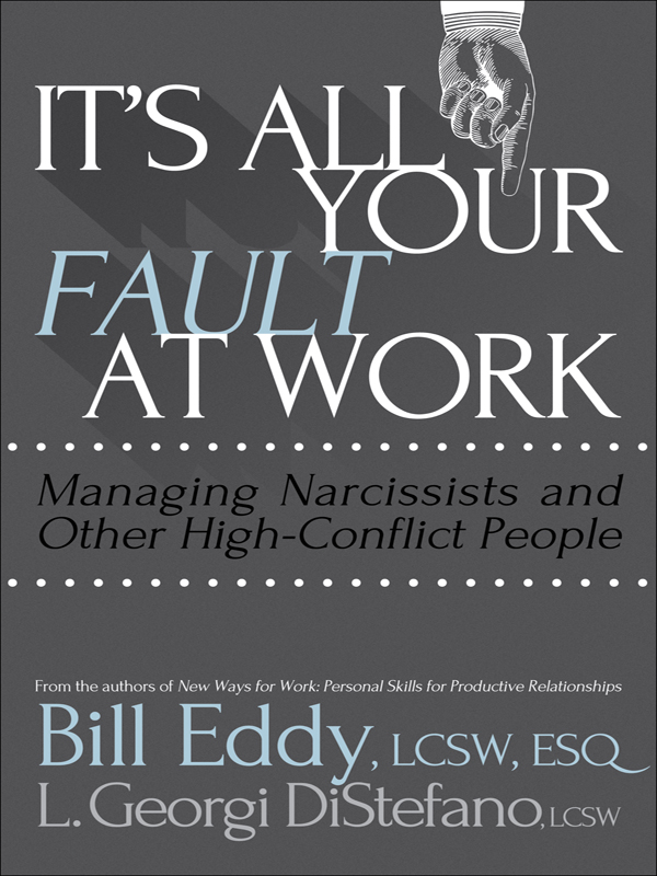 Praise for Its All Your Fault at Work Bill Eddys model for high-conflict - photo 1