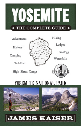 James Kaiser Yosemite: The Complete Guide: Yosemite National Park (Color Travel Guide)