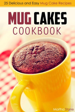 Stone - Mug Cakes Cookbook: 25 Delicious and Easy Mug Cake Recipes