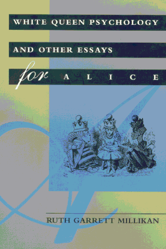 White Queen Psychology and Other Essays for Alice Ruth Garrett Millikan - photo 1