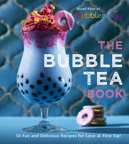 Bubbleology - The Bubble Tea Book: 50 Fun and Delicious Recipes for Love at First Sip!