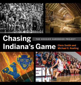 Chris Smith - Chasing Indianas Game: The Hoosier Hardwood Project