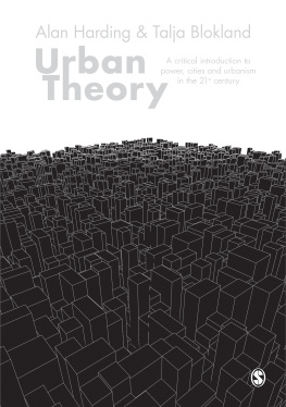 Alan Harding - Urban Theory: A Critical Introduction to Power, Cities and Urbanism in the 21st Century