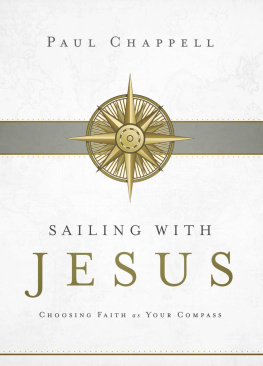 Paul Chappell Sailing with Jesus: Choosing Faith as Your Compass