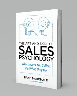 Brad McDonald - The Art and Skill of Sales Psychology: Why Buyers and Sellers Do What They Do