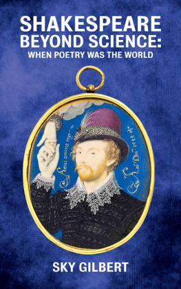 Sky Gilbert Shakespeare Beyond Science: When Poetry Was The World