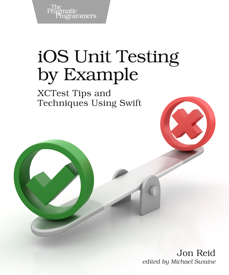 iOS Unit Testing by Example XCTest Tips and Techniques Using Swift by Jon Reid - photo 1