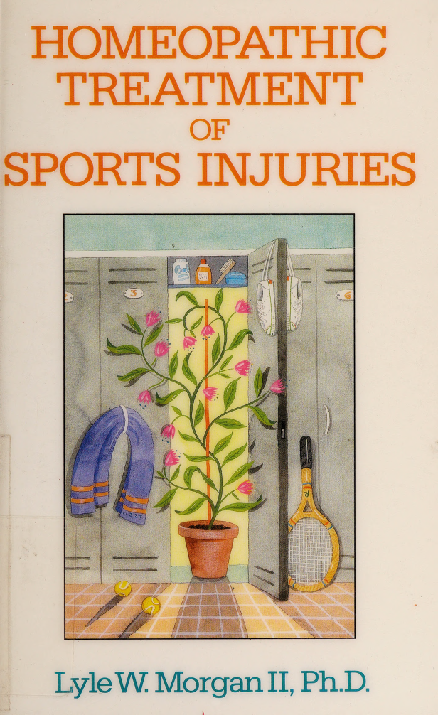 Homeopathic treatment of sports injuries Morgan Lyle W This book was produced - photo 1