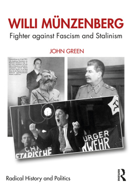 John Green - Willi Münzenberg: Fighter against Fascism and Stalinism (Routledge Studies in Radical History and Politics)