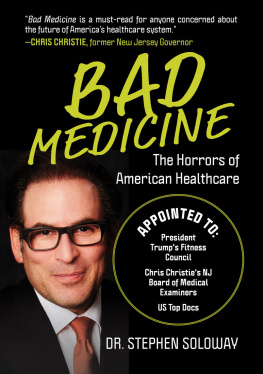 Dr. Stephen Soloway - Bad Medicine: The Horrors of American Healthcare