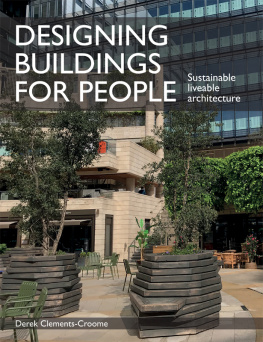 Derek Clements-Croome - Designing Buildings for People: Sustainable liverable architecture