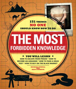 Michael Powell THE MOST FORBIDDEN KNOWLEDGE 151 THINGS NO ONE SHOULD KNOW HOW TO DO