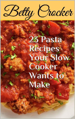 Betty Crocker 23 Pasta Recipes Your Slow Cooker Wants to Make