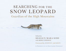 Shavaun Mara Kidd - Searching for the Snow Leopard: Guardian of the High Mountains