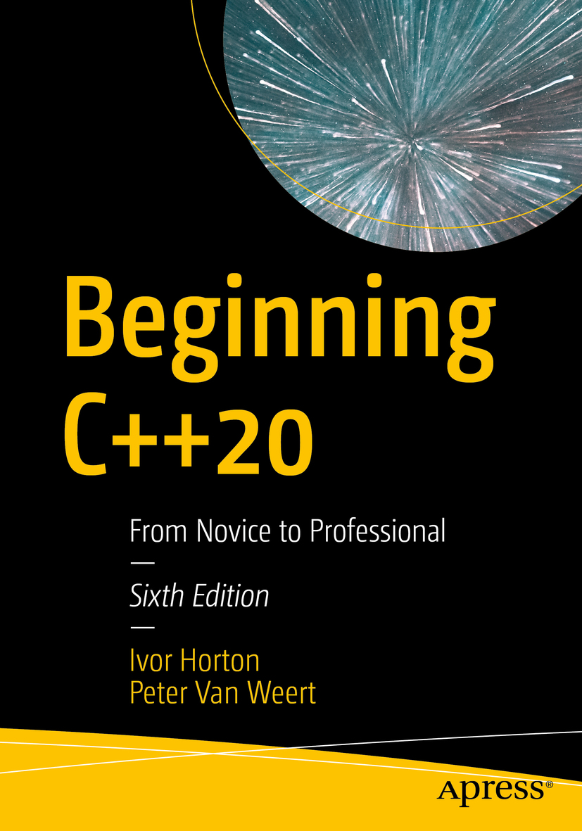 Ivor Horton and Peter Van Weert Beginning C20 From Novice to Professional - photo 1