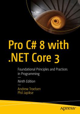 Andrew Troelsen - Pro C# 8 with .NET Core 3: Foundational Principles and Practices in Programming