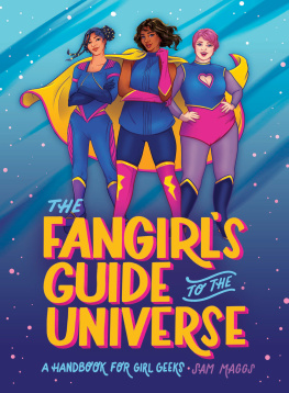 Sam Maggsb - The Fangirls Guide to the Galaxy : A Handbook for Girl Geeks