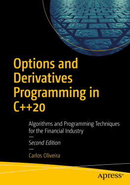 Carlos Oliveira - Options and Derivatives Programming in C++20: Algorithms and Programming Techniques for the Financial Industry