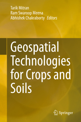 Tarik Mitran Geospatial Technologies for Crops and Soils