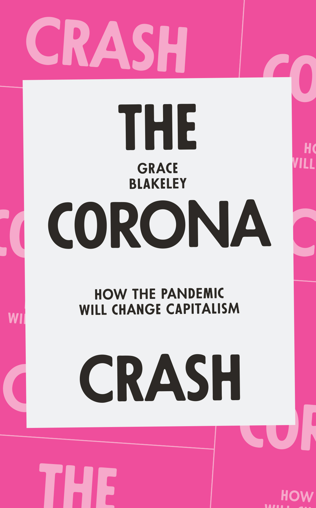 The Corona Crash The Corona Crash How the Pandemic Will Change Capitalism Grace - photo 1