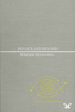 Werner Heisenberg - Physics and Beyond: Encounters and Conversations
