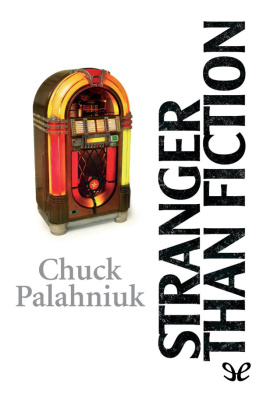 Chuck Palahniuk - Stranger Than Fiction: True Stories