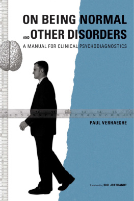 Paul Verhaeghe On Being Normal and Other Disorders: A Manual for Clinical Psychodiagnostics