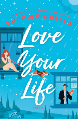 Sophie Kinsella Love Your Life: A Novel