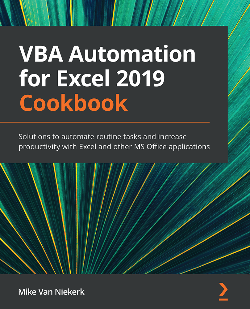 VBA Automation for Excel 2019 Cookbook Solutions to automate routine tasks and - photo 1