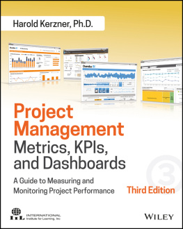 Kerzner - Project Management Metrics, KPIs, and Dashboards: A Guide to Measuring and Monitoring Project Performance