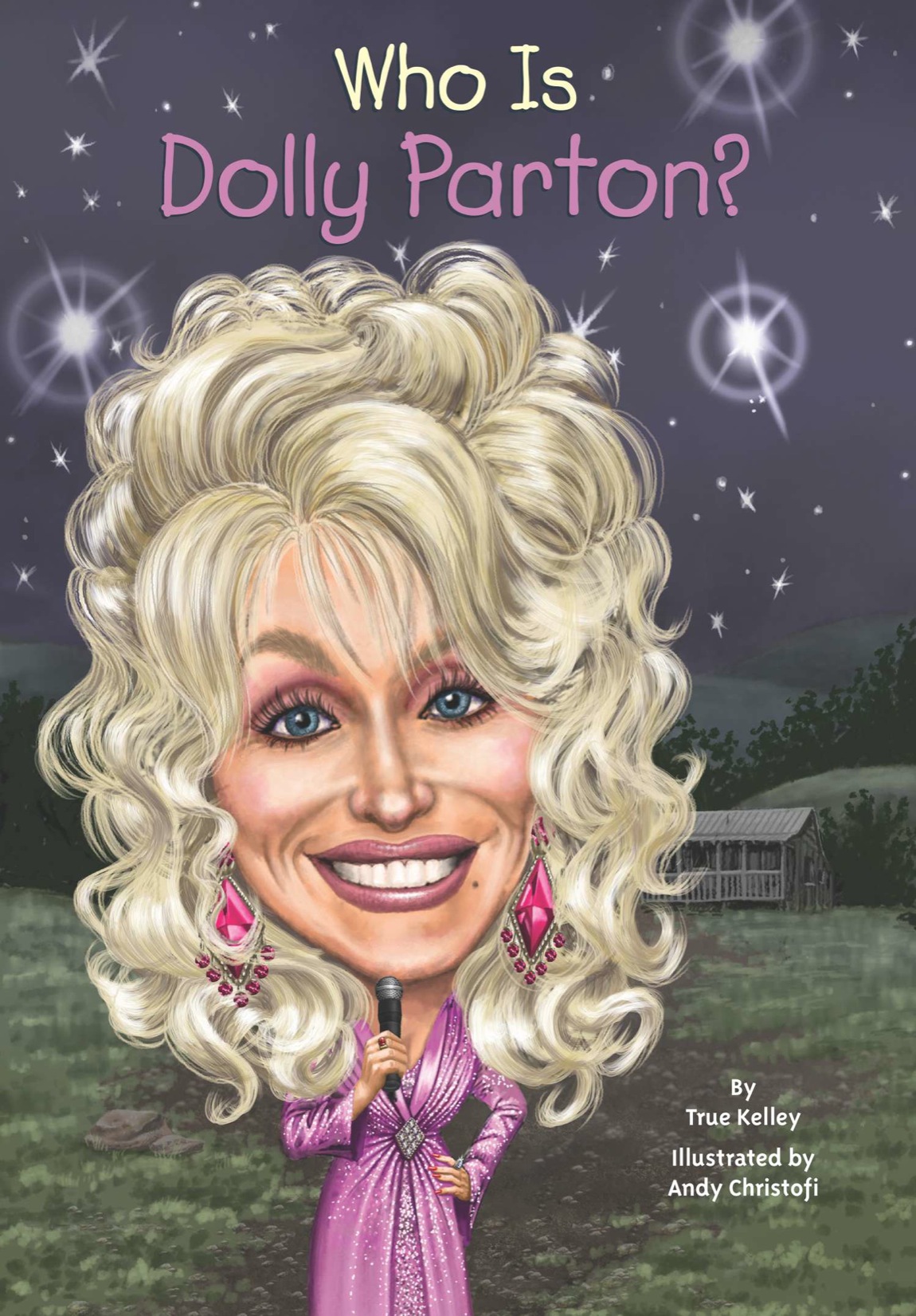 Who Is Dolly Parton By True Kelley Illustrated by Stephen Marchesi Grosset - photo 1