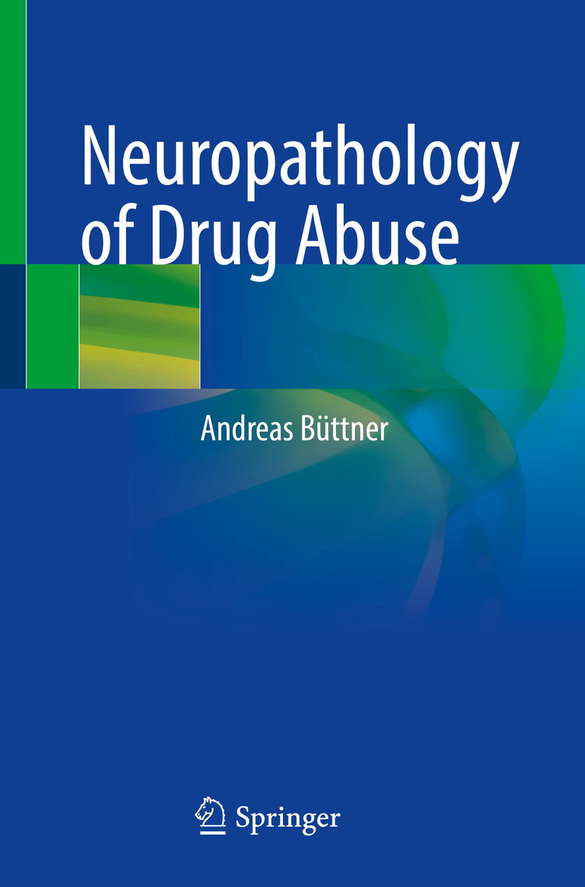 Andreas Bttner Neuropathology of Drug Abuse 1st ed 2021 Andreas - photo 1