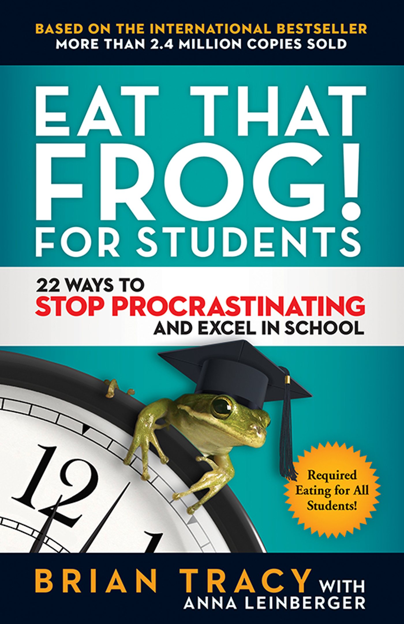 Contents Guide More Praise for Eat That Frog BEWARE This book will have a - photo 1