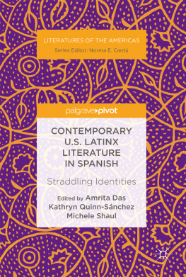 Amrita Das Contemporary U.S. Latinx Literature in Spanish: Straddling Identities