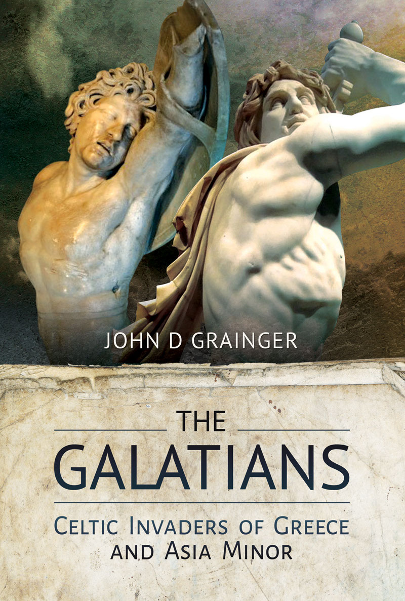 The Galatians Celtic Invaders of Greece and Asia Minor - image 1