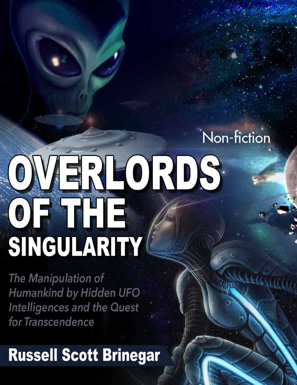 Overlords of the Singularity The Manipulation of Humankind by Hidden UFO - photo 1